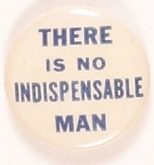 Willkie There is No Indispensable Man