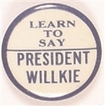 Learn to Say President Willkie