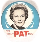 We Want Pat Nixon Too