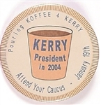 Koffee 4 Kerry Caucus Iowa Pin
