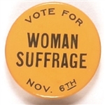 Vote for Woman Suffrage Nov. 6th