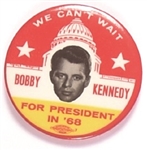 Robert Kennedy We Cant Wait