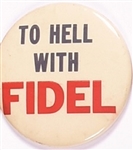 To Hell With Fidel