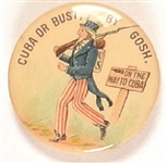 Uncle Sam Cuba or Bust, By Gosh