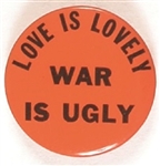 Love is Lovely, War is Ugly