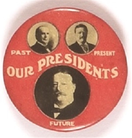 Taft Our Presidents Past, Present and Future