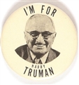 Im for Harry Truman