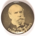 Hughes for President Unusual Black and White Celluloid