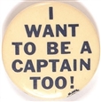 I Want to be a Captain Too