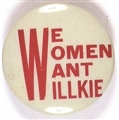 We Women Want Willkie Red Letters