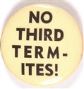 Willkie No Third Term-Ites