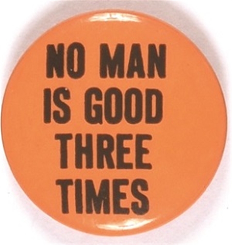 Willkie No Man is Good Three Times
