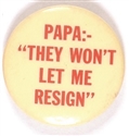 Willkie, "Papa They Wont Let Me Resign"