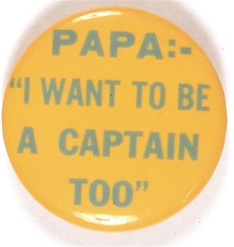 Willkie, "Papa I Want to be a Captain Too"
