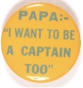 Willkie, "Papa I Want to be a Captain Too"