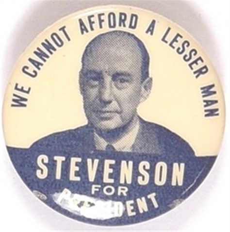 Stevenson We Cannot Afford a Lesser Man