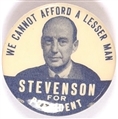 Stevenson We Cannot Afford a Lesser Man
