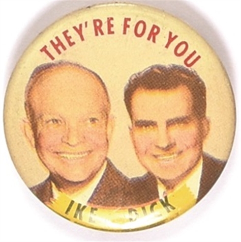 Ike and Dick Theyre for You
