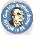 Nixon 1984 Give Him Another Chance