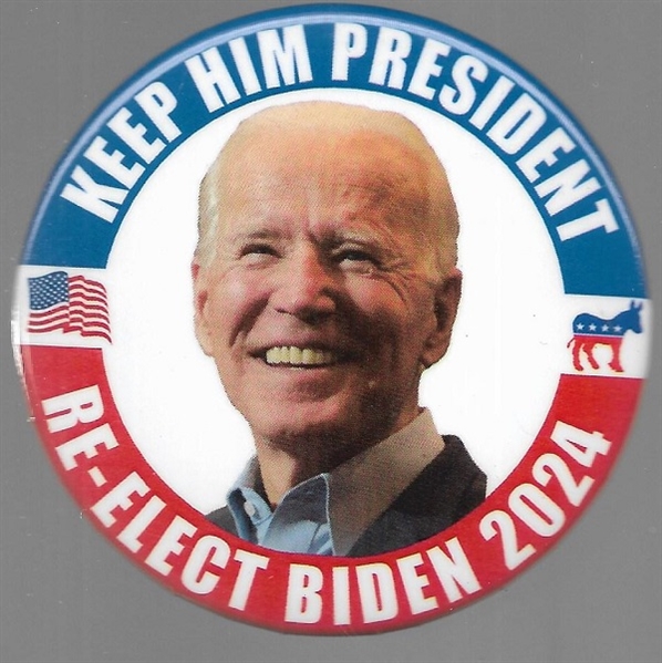 Biden Keep Him President 