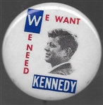 We Want, We Need Kennedy