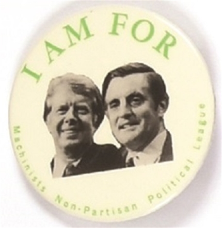 Machinists I am for Carter, Mondale