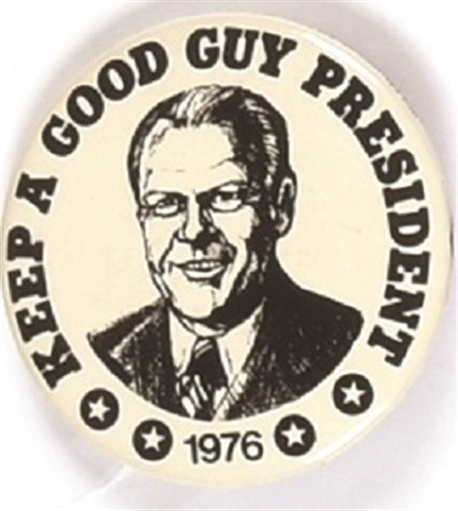 Ford Keep a Good Guy President