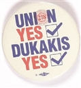 Union Yes, Dukakis Yes