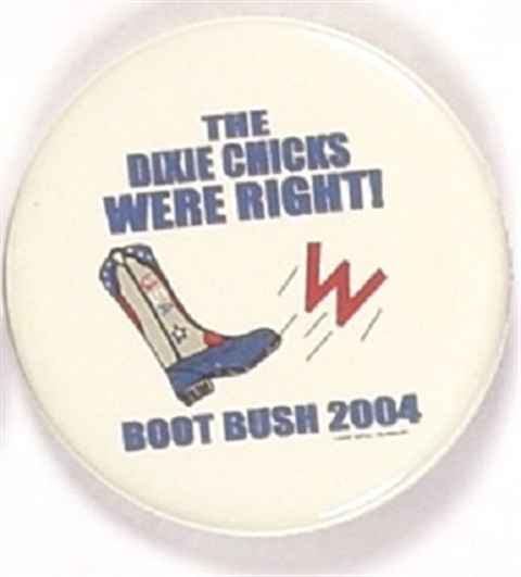 Boot Bush the Dixie Chicks Were Right!