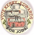 Kerry, Edwards Factory Pin