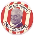 Barry Goldwater Our Next President