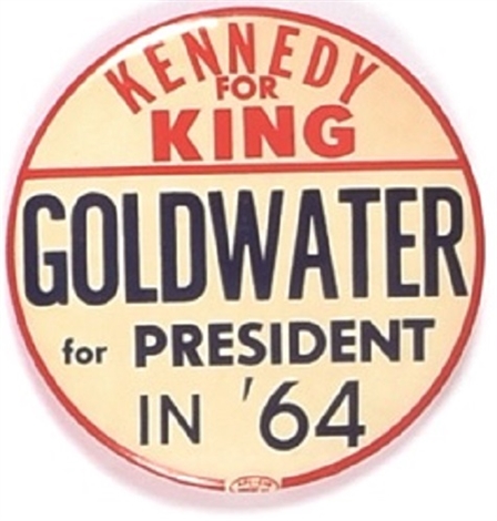 Kennedy for King, Goldwater for President