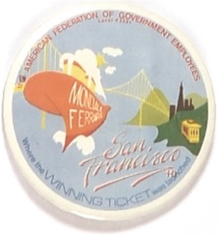 Mondale, Ferraro Government Employees San Francisco Pin