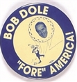 Bob Dole Fore America