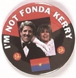 I am Not Fonda Kerry