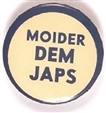 Moider Dem Japs