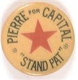 Pierre for Capital "Stand Pat"
