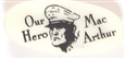 Our Hero MacArthur
