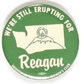 Were Still Erupting for Reagan