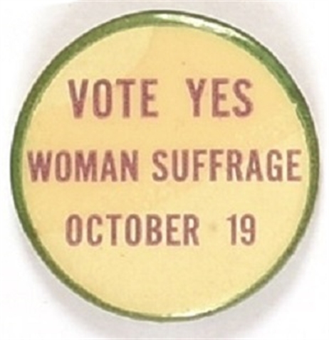 Vote Yes Woman Suffrage October 19