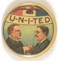 Taft, Roosevelt U-N-I-TED