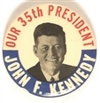 Kennedy Our 35th President