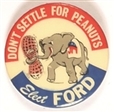 Ford Dont Settle for Peanuts