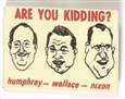 Nixon, HHH, Wallace Are You Kidding?