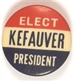 Elect Kefauver President