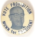 Vote Prohibition Munn for President