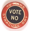 To Make Syracuse Dry Vote No