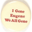 I Gene, Eugene, We All Gene