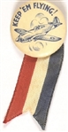 Keep Em Flying World War II Pin