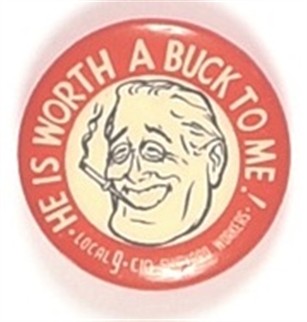 FDR He is Worth a Buck to Me